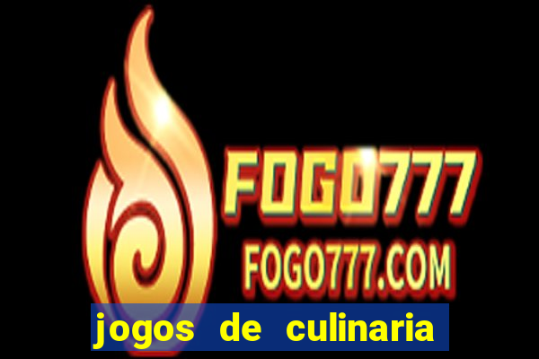 jogos de culinaria da sara